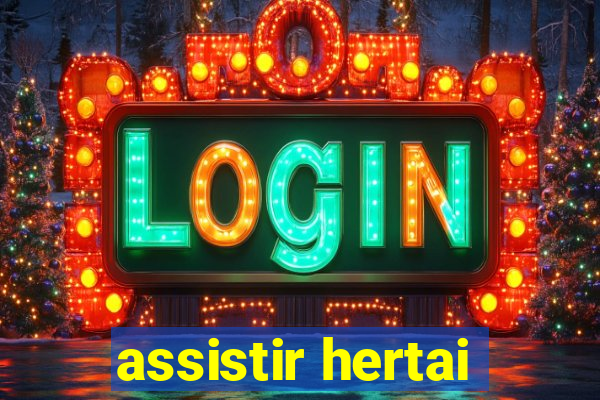 assistir hertai